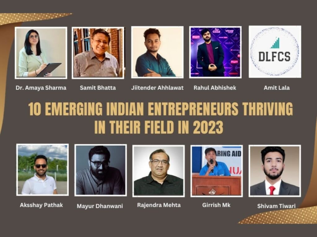 10 Emerging Indian Entrepreneurs Thriving In Their Field In 2023