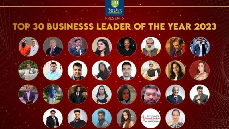 Top 30 Business Leaders of the Year 2023 by The Indian Alert