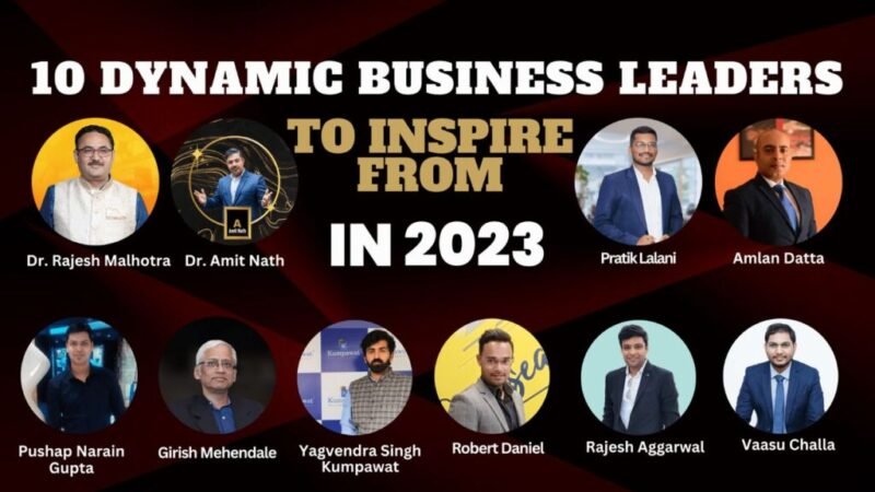 10 Dynamic Business Leaders to inspire in 2023