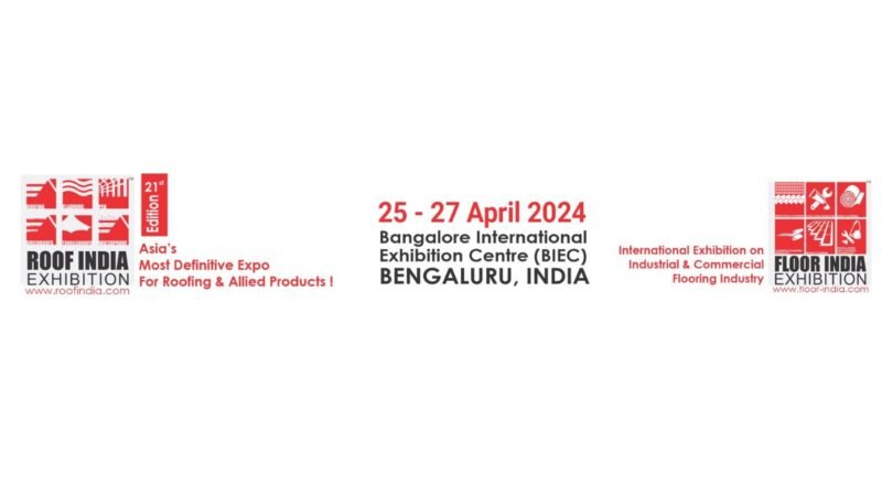 Asia’s Most Definitive Expo For Roofing and Allied Products Comes To Bangalore, India From 25 to 27 April 2024 Showcasing Top Grade Roofing Materials And Technology