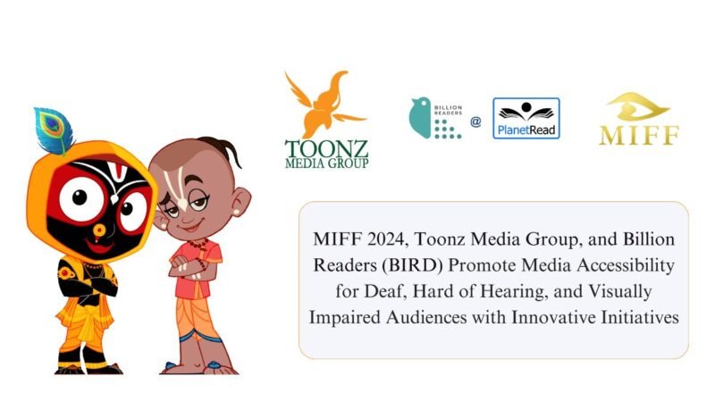 MIFF 2024, Toonz Media Group, and BIRD Promote Media Accessibility for Deaf, Hard of Hearing, and Visually Impaired with Innovative Initiatives