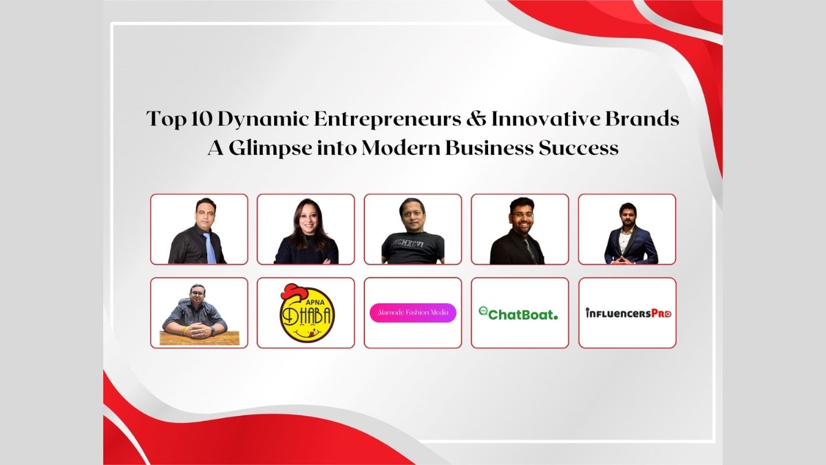 Top 10 Dynamic Entrepreneurs and Innovative Brands: A Glimpse into Modern Business Success