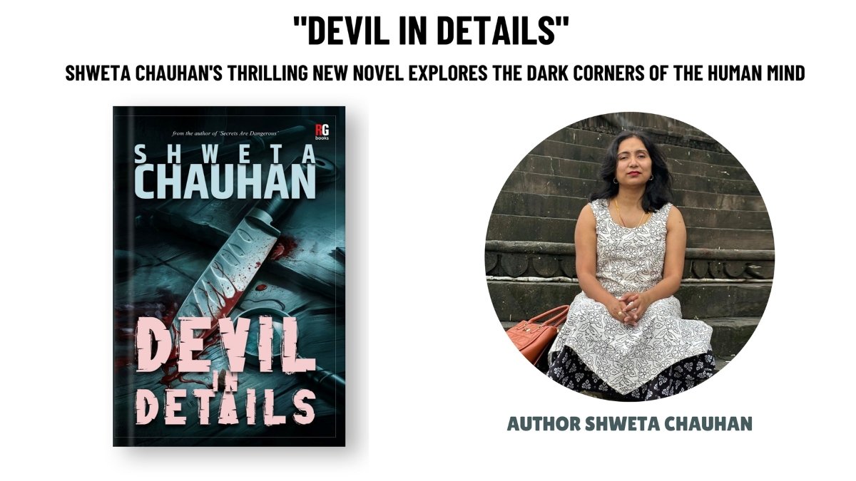 Devil In Details Shweta Chauhan’s New Novel Explores the Dark Corners of the Mind